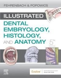 Illustrated Dental Embryology, Histology, and Anatomy, ISBN: 9780323611077