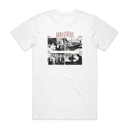 The Godfathers Birth School Work Death T-shirt Vit