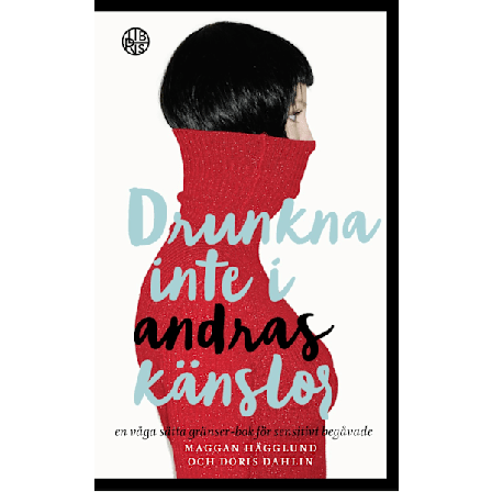 Drunkna inte i andras känslor 9789173877619