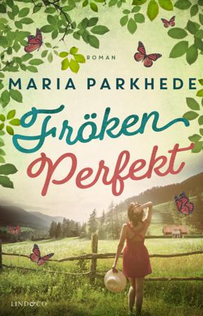 Fröken Perfekt - Bok av Maria Parkhede - Inbunden