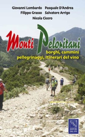 Monti Peloritani. Borghi, cammini, pellegrinaggi, itinerari del vino Giuseppe Lombardo