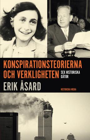Konspirationsteorierna och verkligheten : sex historiska gåtor - Bok av Erik Åsard - Pocket