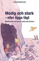 Modig och stark - eller ligga lågt