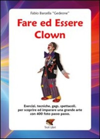 Fare ed essere clown Fabio Barcella