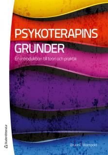 Psykoterapins grunder : En introduktion till teori och praktik
