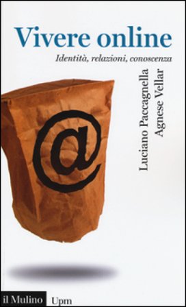 Vivere online. Identità, relazioni, conoscenza Luciano Paccagnella