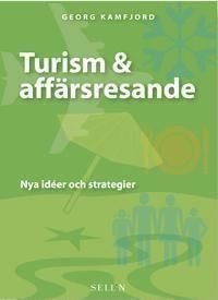 Turism & affärsresande : nya idéer och strategier