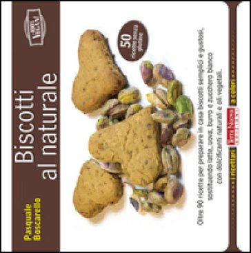 Biscotti al naturale Pasquale Boscarello