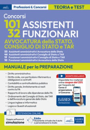 Concorsi per 101 assistenti e 32 funzionari. Avvocatura dello Stato, Consiglio di Stato e TAR. Manuale per la preparazione. Con doppio software di 