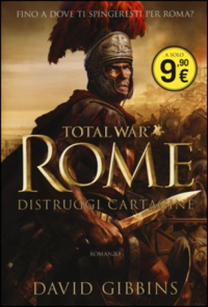 Total war. Rome. Distruggi Cartagine David Gibbins