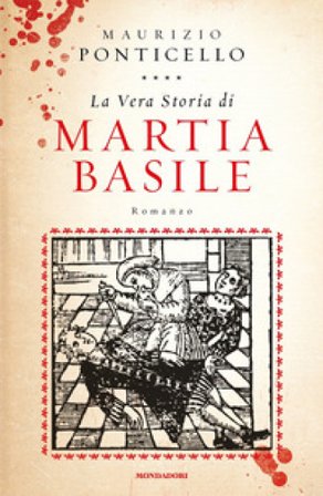 La vera storia di Martia Basile Maurizio Ponticello