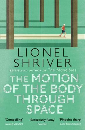 Motion of the Body Through Space - Bok av Lionel Shriver - Pocket