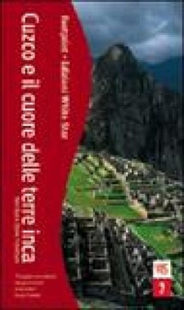 Cuzco e il cuore delle terre inca. Ediz. illustrata Ben Box