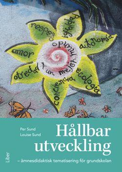 Hållbar utveckling - Ämnesdidaktisk tematisering för grundskolan, ISBN: 9789147122592