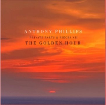 The golden hour - private parts and piec Anthony Phillips