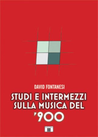 Studi e intermezzi sulla musica del '900 David Fontanesi