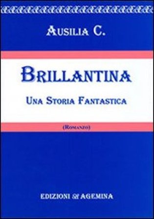 Brillantina. Una storia fantastica Ausilia C.