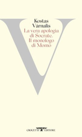 La vera apologia di Socrate. Il monologo di Momo Kostas Varnalis