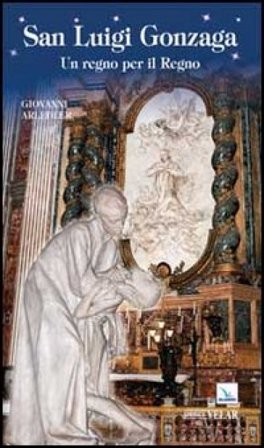 San Luigi Gonzaga. Un regno per il regno Giovanni Arledler