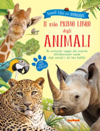 Il mio primo libro degli animali. Ediz. a colori