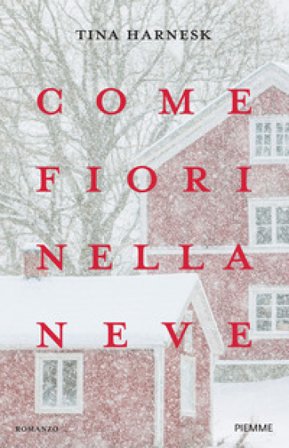 Come fiori nella neve Tina Harnesk