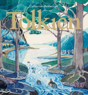 Tolkien. Il creatore della terra di mezzo. Ediz. a colori Catherine McIlwaine