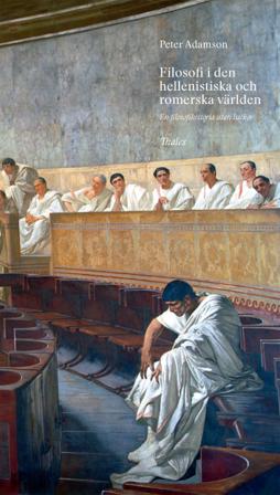 Filosofi i den hellenistiska och romerska världen : en filosofihistoria utan luckor - Bok av Peter Adamson - Inbunden