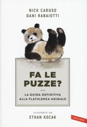 Fa le puzze? La guida definitiva alla flatulenza animale Nick Caruso