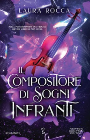 Il compositore di sogni infranti Laura Rocca
