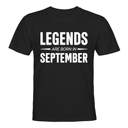 Legends Are Born In September - T-SHIRT - UNISEX