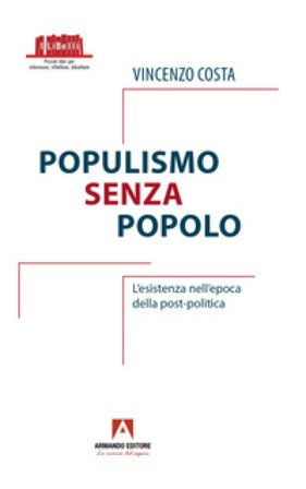 Populismo senza popolo Vincenzo Costa