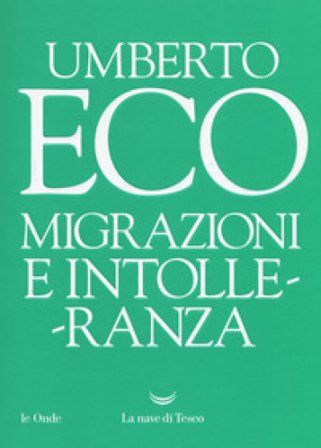Migrazioni e intolleranza Umberto Eco