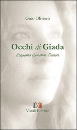 Occhi di giada. Cinquanta sfumature d'amore Gino Oliviero