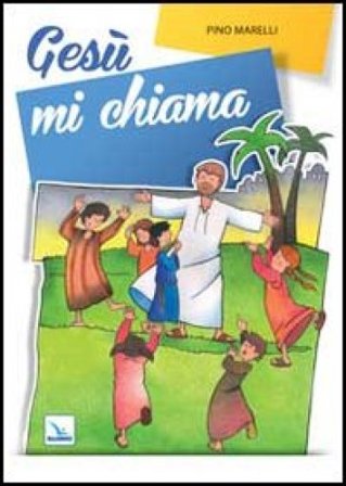 Gesù mi chiama. "Il primo annuncio" Pino Marelli