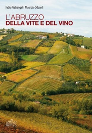 L'Abruzzo della vite e del vino Fabio Pietrangeli