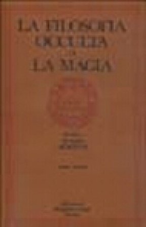 La filosofia occulta o La magia. Vol. 2: La magia celeste, la magia cerimoniale Cornelio Enrico Agrippa