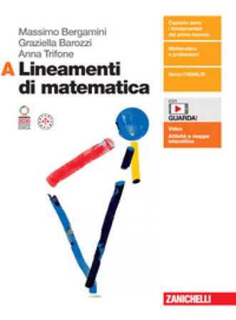 Lineamenti di matematica. Per le Scuole superiori. Con espansione online. Vol. A Massimo Bergamini