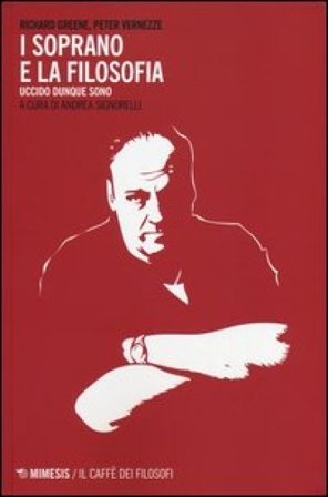 I Soprano e la filosofia. Uccido dunque sono Richard Greene