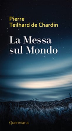 La messa sul mondo Pierre Teilhard de Chardin