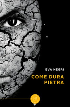 Come dura pietra Eva Negri