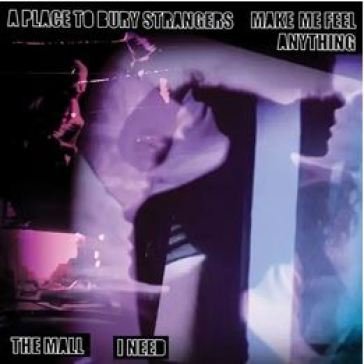 Make me feel anything A Place to Bury Strangers