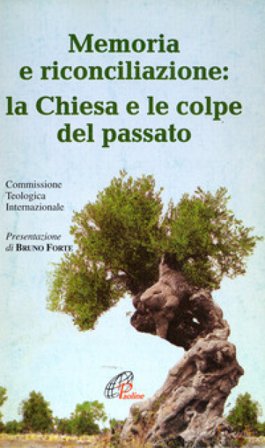 Memoria e riconciliazione: la Chiesa e le colpe del passato Commissione teologica internazionale
