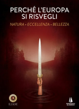 Perchè l'Europa si risvegli. Natura, eccellenza, bellezza