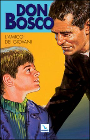 Don Bosco. Vol. 2: L'amico dei giovani G. Lagna