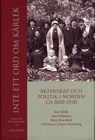 Inte ett ord om kärlek : äktenskap och politik i Norden ca 1850-1930 - Bok av Bente Rosenbeck, Kari Melby, m.fl. - Inbunden