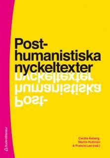 Posthumanistiska nyckeltexter, ISBN: 9789144057477