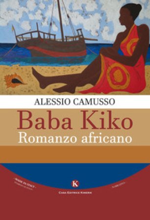 Baba Kiko. Romanzo africano Alessio Camusso
