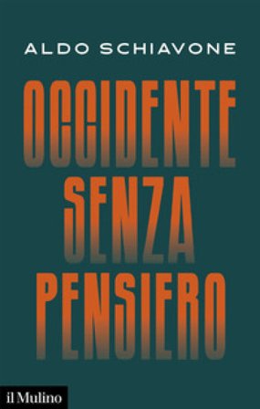 Occidente senza pensiero Aldo Schiavone