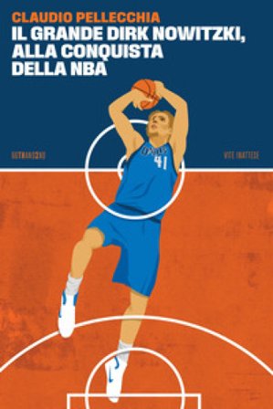 Il grande Dirk Nowitzki, alla conquista della NBA Claudio Pellecchia