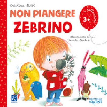Non piangere Zebrino. Ediz. illustrata Cristina Petit
